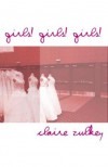 Girls! Girls! Girls! - Claire Zulkey