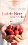 In dein Herz geschrieben: Roman - Pamela Duncan