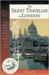 The Silent Traveller in London - Chiang Yee,  Yee Chiang