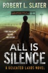 All Is Silence - Robert L. Slater