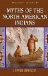 Myths of the North American Indians - Lewis Spence