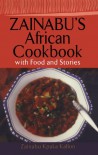 Zainabu's African Cookbook: With Food and Stories - Kpaka Kallon Zainabu, Zainabu Kpaka Kallon