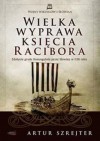 Wielka wyprawa księcia Racibora. Zdobycie grodu Konungahela przez Słowian w 1136 roku - Artur Szrejter