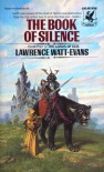 The Book of Silence (Lords of Dus, #4) - Lawrence Watt-Evans