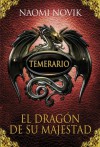 El dragón de su majestad (Temerario, #1) - Naomi Novik