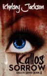 Kallos Sorrow (Kallos Series) - Khelsey Jackson