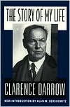 The Story Of My Life - Clarence Darrow,  Alan M. Dershowitz (Introduction)