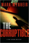The Corruptible - Mark Mynheir