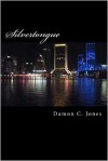 Silvertongue: The Jacksonville Restaurant Horrors - Damon Jones