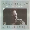 Anne Sexton: The Last Summer - Arthur Furst, Anne Sexton, Linda Gray Sexton