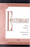 Epistemology: Classic Problems and Contemporary Responses (Elements of Philosophy) - Laurence BonJour