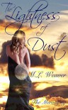 The Lightness of Dust (The Meronymy, #1) - M.L. Weaver