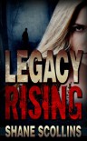 LEGACY RISING - Shane Scollins