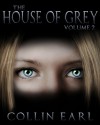 The House of Grey Volume 2 - Collin Earl