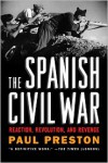 The Spanish Civil War: Reaction, Revolution, and Revenge - Paul Preston