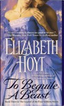 To Beguile a Beast  - Elizabeth Hoyt
