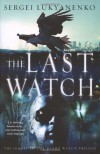 The Last Watch (Watch, #4) - Sergei Lukyanenko, Andrew Bromfield