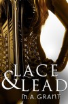 Lace & Lead - M.A. Grant