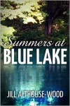 Summers at Blue Lake - Jill Althouse-Wood