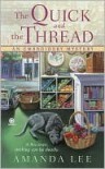 The Quick and the Thread (An Embroidery Mystery, #1) - Amanda     Lee