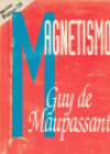 Magnetismo y otros cuentos -  Guy de Maupassant