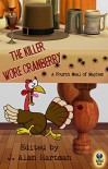 The Killer Wore Cranberry: A Fourth Meal of Mayhem - Barbara Metzger, Earl Staggs, Debra Goldstein, Sandra Murphy, Laird Long, Big Jim Williams, Rob Chirico, J. Alan Hartman