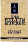 The Helium Murder - Camille Minichino