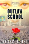 Outlaw School - Rebecca Ore