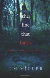 The Line That Binds - J.M.  Miller