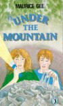 Under The Mountain - Maurice Gee