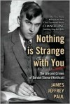 Nothing Is Strange with You: The Life and Crimes of Gordon Stewart Northcott - James Jeffrey Paul