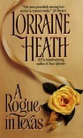 A Rogue in Texas (Rogues in Texas, #1) - Lorraine Heath