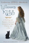 Wisdom's Kiss - Catherine Gilbert Murdock