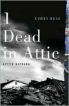 1 Dead in Attic: After Katrina - Chris Rose