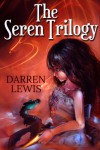The Seren Trilogy - Darren Lewis