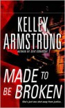 Made to Be Broken (Nadia Stafford Series #2) - Kelley Armstrong