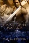 His She-Wolf Warrior - Marisa Chenery
