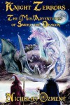 Knight Terrors: The (Mis)adventures of Smoke the Dragon - Nicholas Ozment