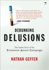 DEBUNKING DELUSIONS: The Inside Story of the Treatment Action Campaign - Nathan Geffen