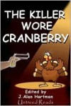 The Killer Wore Cranberry - J. Alan Hartman, Laird Long, Stephanie Beck, Jack Bates