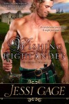 Wishing for a Highlander (Highland Wishes) - Jessi Gage