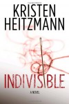 Indivisible - Kristen Heitzmann