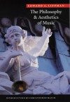 The Philosophy and Aesthetics of Music - Edward A. Lippman, Christopher Hatch