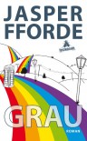 Grau: Ein Eddie-Russett-Roman - Jasper Fforde