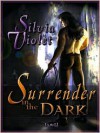 Surrender in the Dark - Silvia Violet