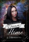 Dream Home - J.J. DiBenedetto