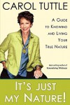 It's Just My Nature! A Guide to Knowing and Living Your True Nature - Carol  Tuttle