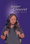 Juniper Crescent - Tony Graff