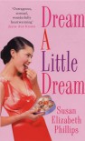 Dream a Little Dream  - Susan Elizabeth Phillips