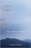 The Gray Earth - Galsan Tschinag, Katharina Rout